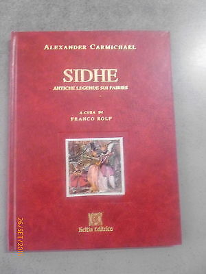 Alexander Carmichael - Sidhe Antiche Legende Sui Fairies - Copia Numerata - Raro