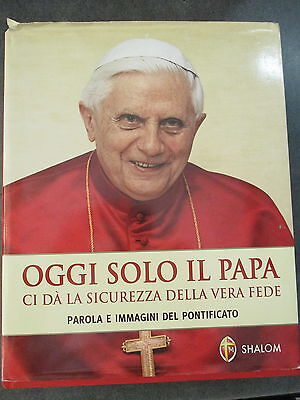 Benedetto Xvi Parola E Immagini Del Pontificato - Ed. Shalom 2006