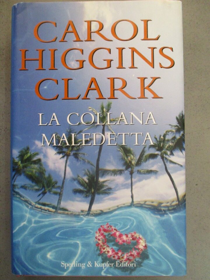 Carol Higgins Clark - La Collana Maledetta - Sperling & Kupfer Editori 2007