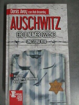 Denis Avej - Auschwitz Ero Il Numero 220542 - Newton Compton Editori 2013