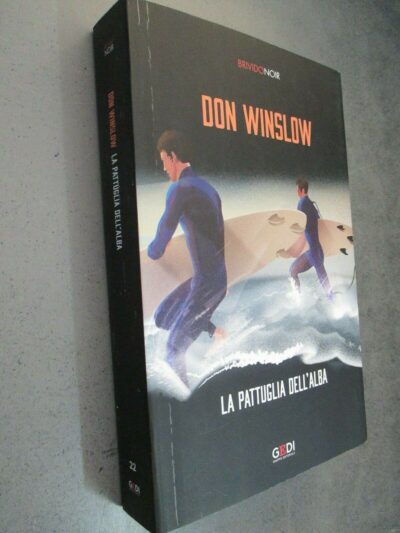 Don Winslow - La Pattuglia Dell'alba - Noir 22 - Gedi 2020