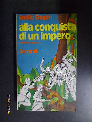 Emilio Salgari - Alla Conquista Di Un Impero - Ed. Garzanti - 1973