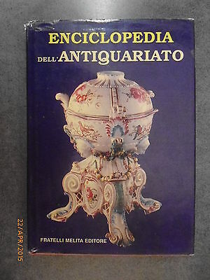 Enciclopedia Dell'antiquariato - Ed. Fratelli Melita - 1990