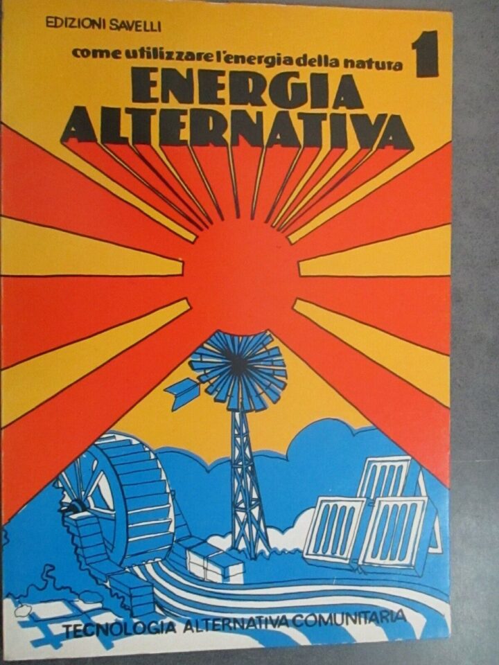 Energia Alternativa - Enrico Tedeschi - Edizioni Savelli 1978 - Raro !!