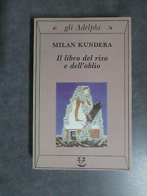 Il Libro Del Riso E Dell'oblio - Milan Kundera - Ed. Adelphi - 2003