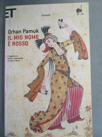 Il Mio Nome E' Rosso - Orhan Pamiuk - Einaudi 2005