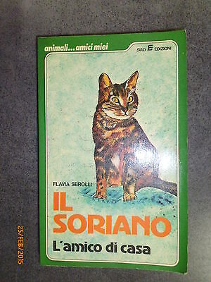 Il Soriano L'amico Di Casa - Flavia Sbrolli - Ed. Siad - 1984