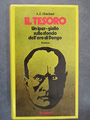 Il Tesoro - A.e.hotchner - Un Iper-giallo Sullo Sfondo Dell'oro Di Dongo