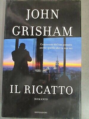 John Grisham - Il Ricatto - I° Edizione Mondadori 2009