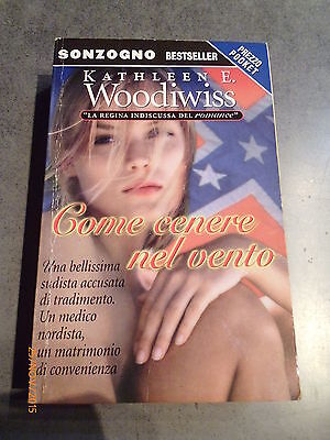 Kathleene Woodiwiss - Come Cenere Nel Vento - Sonzogno - Offerta!