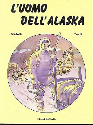 L' Uomo Dell'alaska - Ed. Lo Vecchio - 1986 - Sandrelli - Naselli