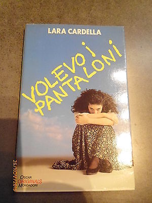 Lara Cardella - Volevo I Pantaloni - Mondadori - Offerta!