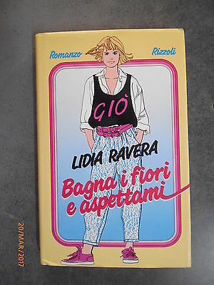 Lidia Ravera - Bagna I Fiori E Aspettami - 1986 - Rizzoli