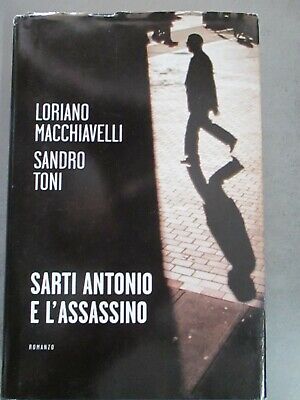 Loriano Macchiavelli - Sandro Toni - Sarti Antonio E L'assassino - Mondolibri