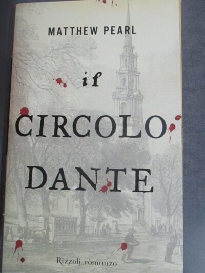 Matthew Pearl - Il Circolo Dante - Rizzoli 2004 Tredicesima Edizione