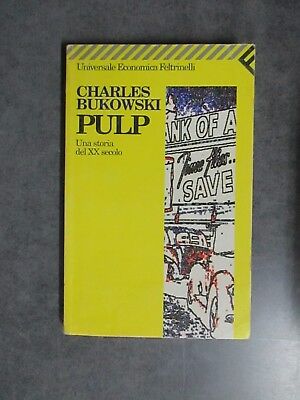 Pulp - Charles Bukowski - Ed. Feltrinelli - 1996