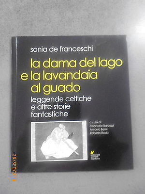 Sonia De Franceschi - La Dama Del Lago E La Lavandaia Al Guado - Sometti 2004