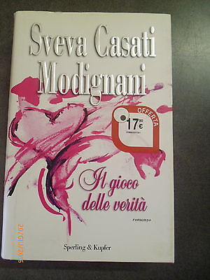 Sveva Casati Modignani - Il Gioco Della Verita' - Sperling 2009 - Offerta!