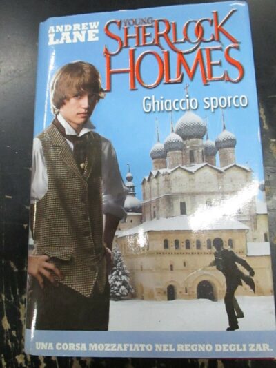 Young Sherlock Holmes: Ghiaccio Sporco - Andrew Lane - Deagostini 2012