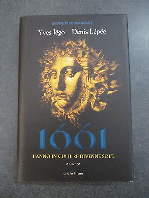 Yves Jego/denis Lepee - 1661 L'anno In Cui Il Re Divenne Sole - Romanzo 2010