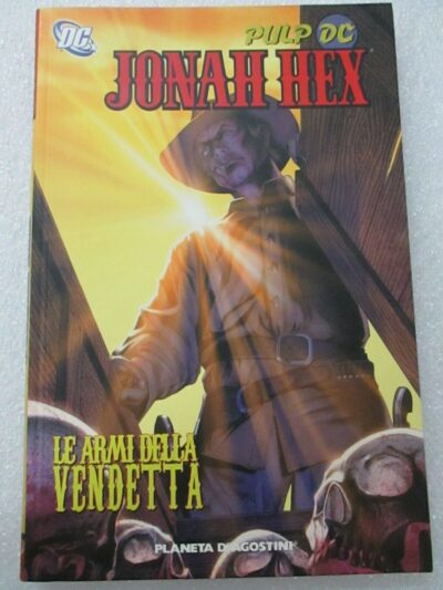 Jonah Hex Le Armi Della Vendetta - Planeta Deagostini - Volume Cartonato