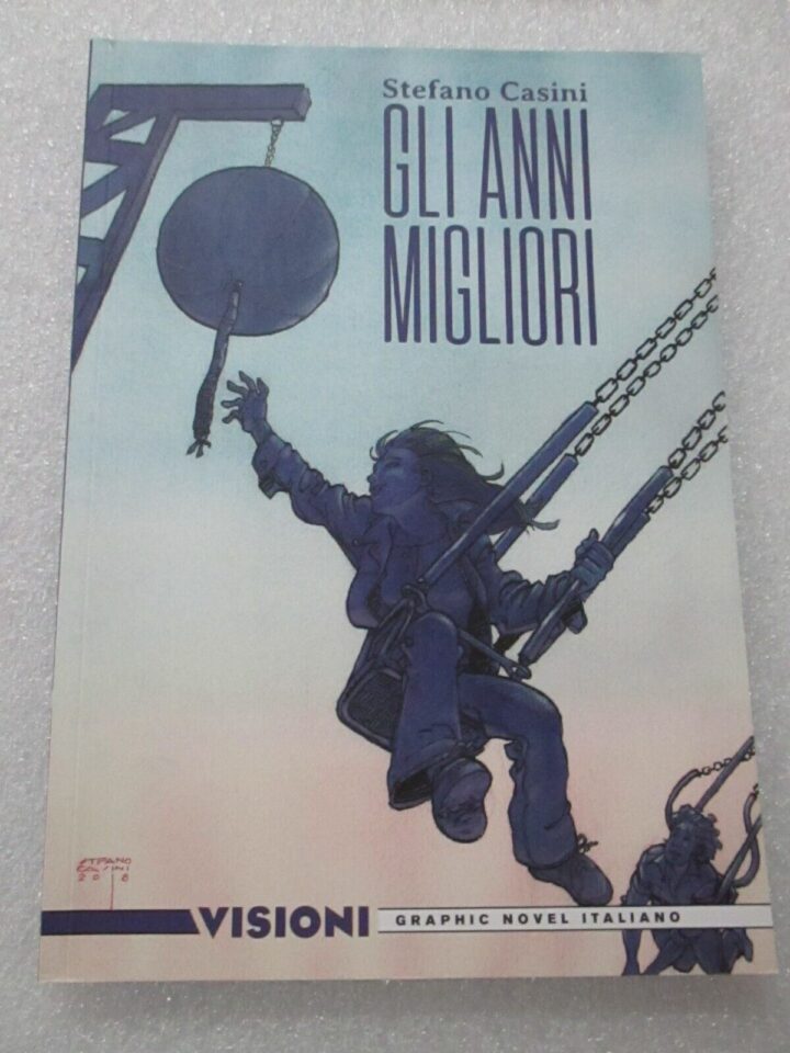 Stefano Casini - Gli Anni Migliori - Corriere Della Sera 2018- Volume Brossurato