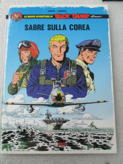 Buck Danny Classic - Sabre Sulla Corea - Ed. Nona Arte 2015