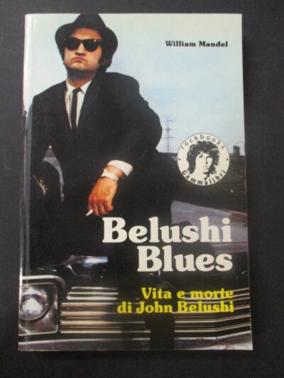 Belushi Blues Vita E Morte Di John Belushi - Gammalibri 1991
