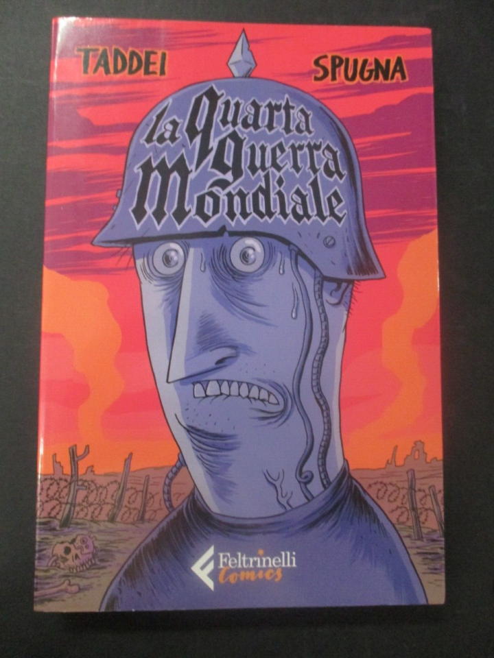 La Quarta Guerra Mondiale - Taddei/spugna - Feltrinelli Comics 2021