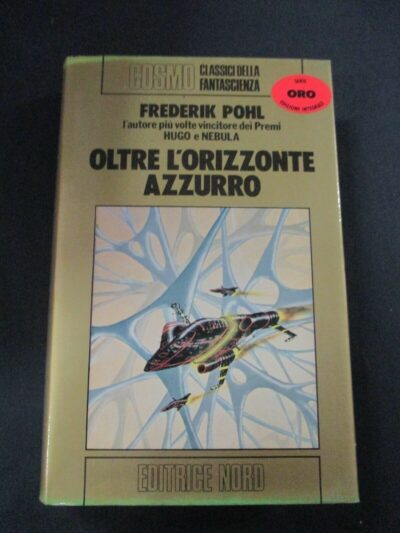 Frederik Pohl - Oltre L'orizzonte Azzurro - Cosmo Ed. Nord 1982 - 1° Edizione