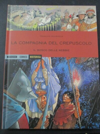 Historica Vol. 46 La Compagnia Del Crepuscolo Il Bosco Delle Nebbie - Mondadori