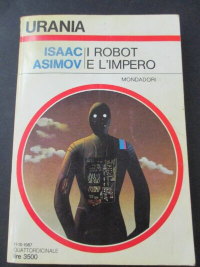 Isaac Asimov - I Robot E L'impero - Urania 1059 - Ed. Mondadori 1987