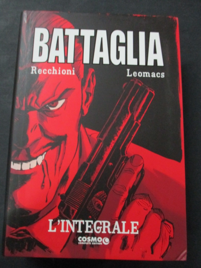 Battaglia L'integrale - Recchioni/leomacs - Ed. Cosmo 2015