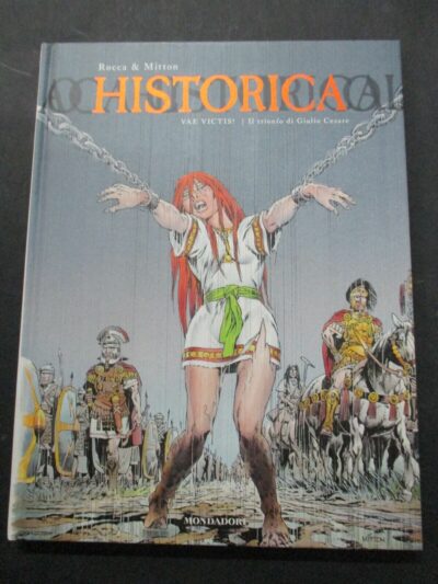 Historica Vol. 18 Vae Victis - Il Trionfo Di Giulio Cesare - Mondadori