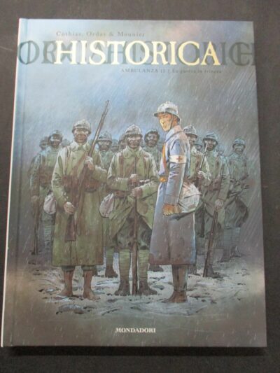 Historica Vol. 19 Ambulanza 13 La Guerra In Trincea - Mondadori