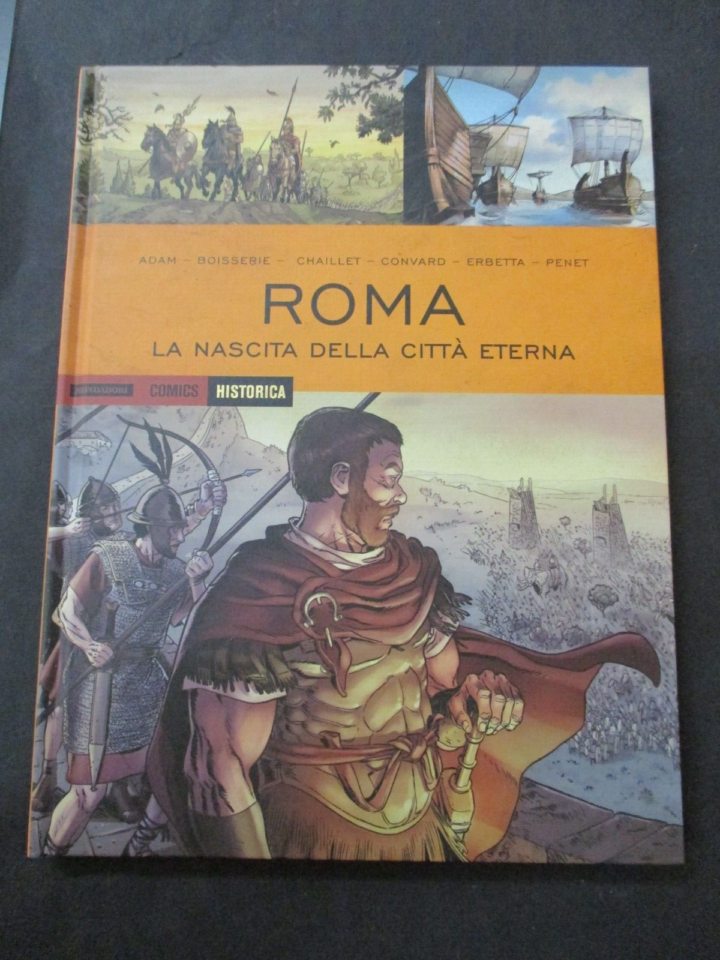 Historica Vol. 38 Roma La Nascita Della Citta' Eterna - Mondadori