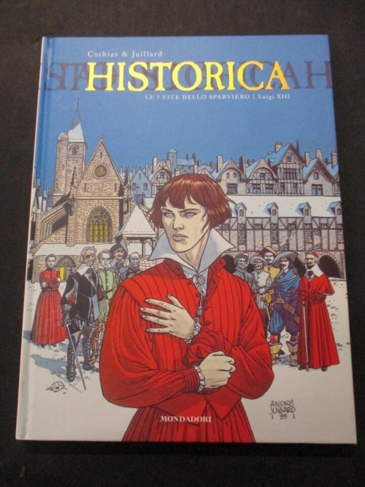 Historica Vol. 9 Le 7 Vite Dello Sparviero Luigi Xiii - Mondadori