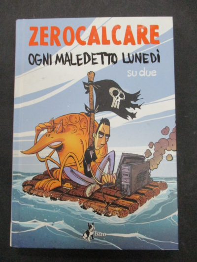 Zerocalcare - Ogni Maledetto Lunedi' Su Due - Ed. Bao 2022 Prima Edizione