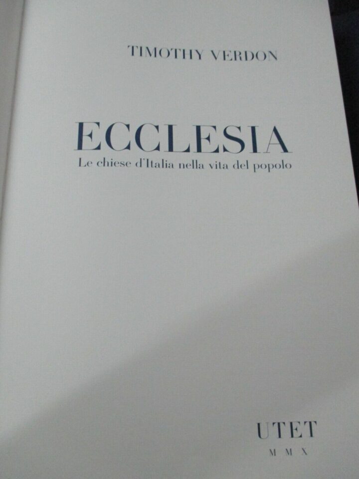 Ecclesia Le Chiese D'italia Nella Vita Del Popolo - Timothy Verdon - Utet