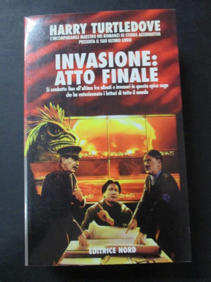 Harry Turtledove - Invasione Atto Finale - Ed. Nord 1997