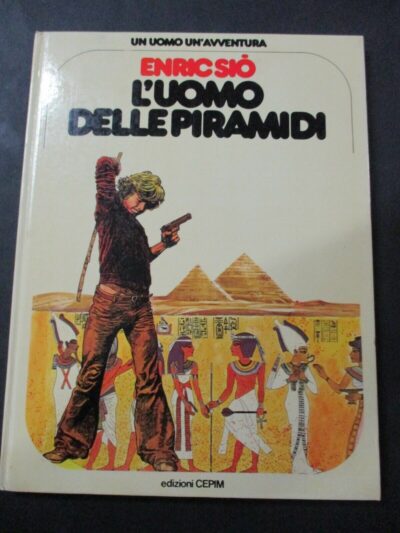 Un Uomo Un'avventura 10 - Enric Sio L'uomo Delle Piramidi - Cepim 1977