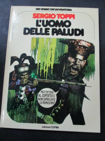 Un Uomo Un'avventura 17 - Sergio Toppi L'uomo Delle Paludi - Cepim 1978