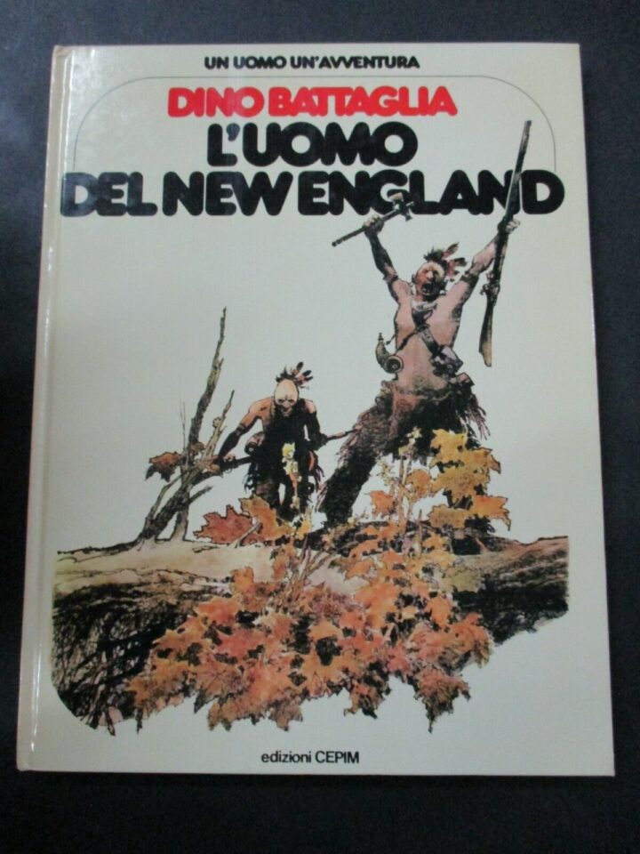 Un Uomo Un'avventura 22 - Dino Battaglia L'uomo Del New England - Cepim 1979