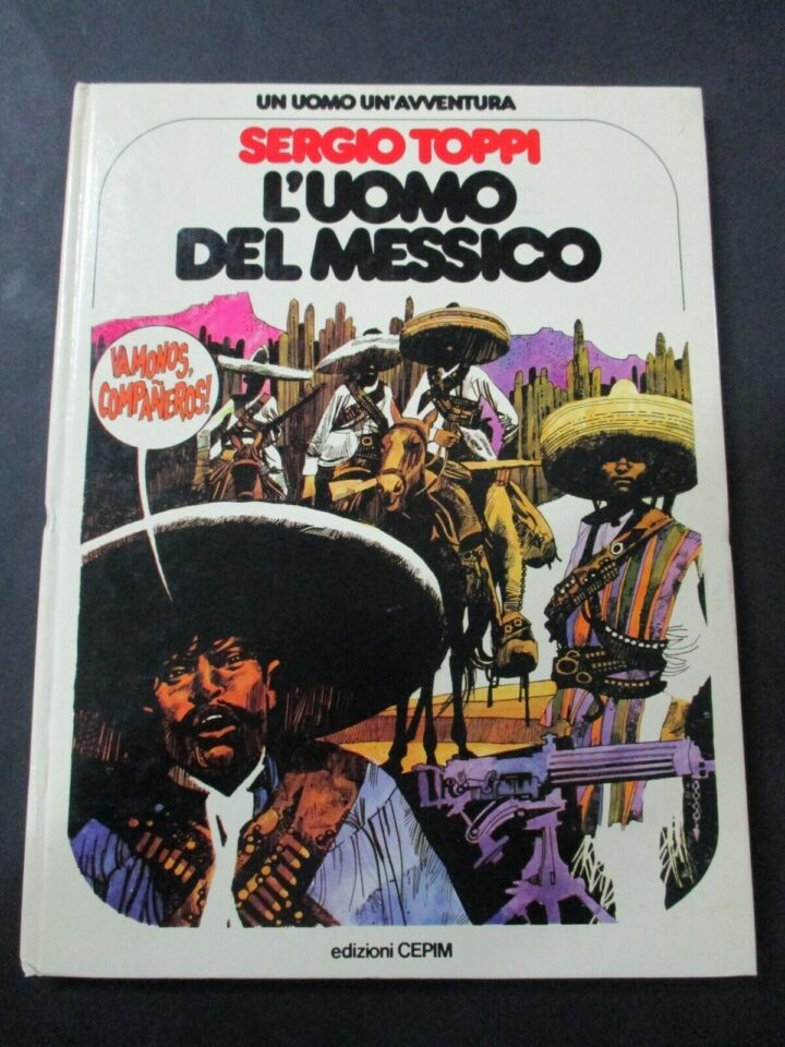 Un Uomo Un'avventura 7 - Sergio Toppi L'uomo Del Messico - Cepim 1977