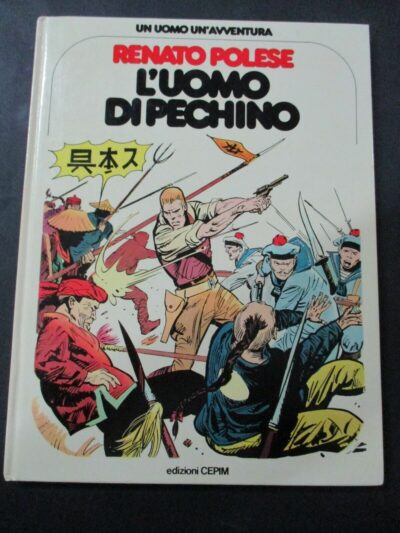 Un Uomo Un'avventura 8 - Sergio Polese L'uomo Di Pechino - Cepim 1977