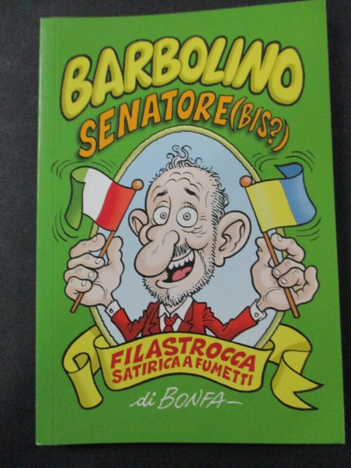 Massimo Bonfatti Bonfa - Barbolino Senatore (bis) Filastrocca Satirica A Fumetti