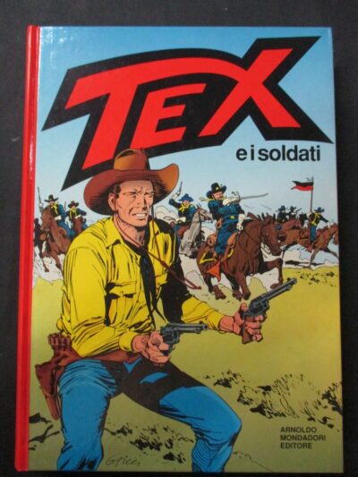 Tex E I Soldati - Ed. Mondadori 1994 1° Edizione