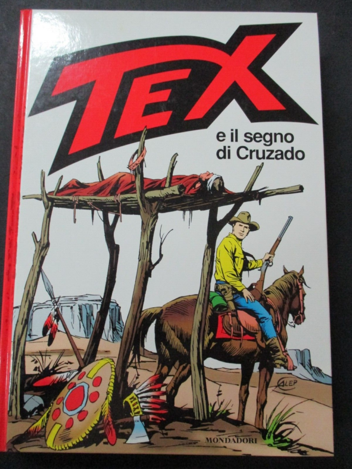 Tex E Il Segno Di Cruzado - Ed. Mondadori 1998 1° Edizione