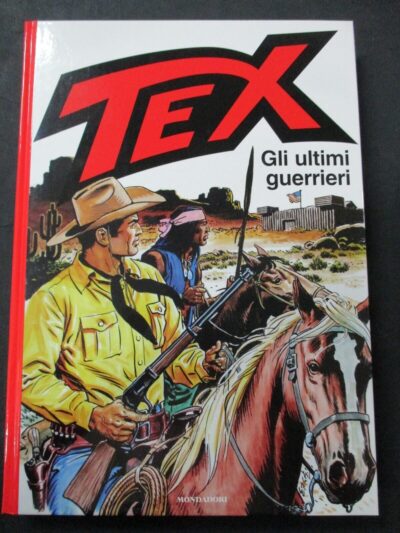 Tex Gli Ultimi Guerrieri - Ed. Mondadori 2010 1° Edizione