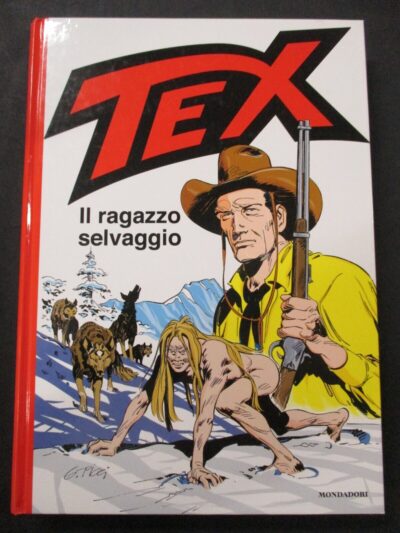 Tex Il Ragazzo Selvaggio - Ed. Mondadori 2013 1° Edizione